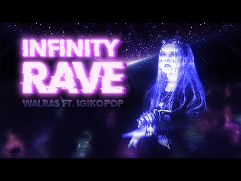 INFINITY RAVE - Walras ft. IgikoPop (Music video)