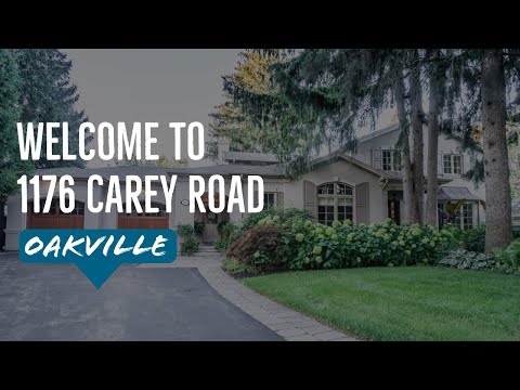 Introducing 1176 Carey Road - Oakville, Ontario