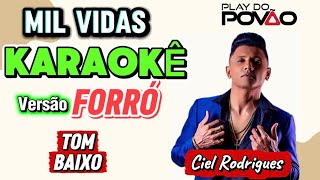 KARAOKÊ DA MÚSICA MIL VIDAS ( versão ) FORRÓ Ciel Rodrigues / TOM BAIXO Playback com letra 