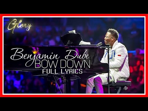 Benjamin Dube - Bow Down And Worship - Gospel Praise & Worship Song | Full Lyrics