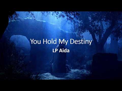 You Hold My Destiny - LP Aida (LYRICS)