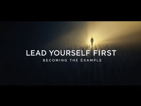 Lead Yourself First (Becoming The Example)