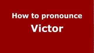 How to pronounce Victor