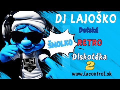 DJ LAjoško - Detská RETRO Diskotéka 2.časť 🎉