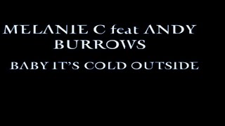 Melanie C - Baby It&#39;s Cold Outside (feat Andy Burrows)