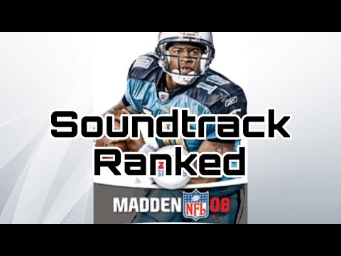 Madden NFL 08 Soundtrack Ranked