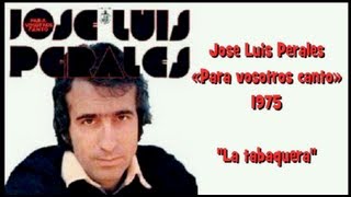 preview picture of video 'La tabaquera - Jose Luis Perales'