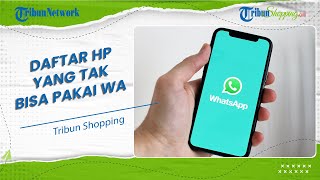Ini Daftar HP iPhone dan Android yang Tidak Bisa Pakai WA Lagi, Cek Versi iOS Sekarang Juga!