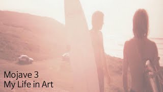 Mojave 3 - My Life in Art [가사 해석]