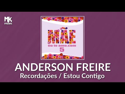 Anderson Freire, Dona Luiza - Recordações / Estou Contigo