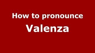 How to pronounce Valenza
