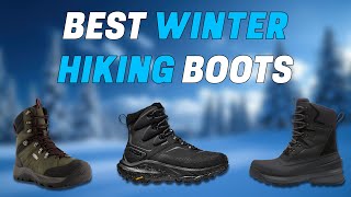 10 Best Winter Hiking Boots In 2026 That Will ACTUALLY Keep 