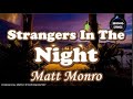STRANGERS IN THE NIGHT by Matt Monro (LYRICS)