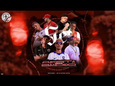 Artista não e Bandido - Czt,  Mc Ch da Zo, Mano Chefe, Tarta, Felipe do Jordão, Rxnxto, Mc Billy