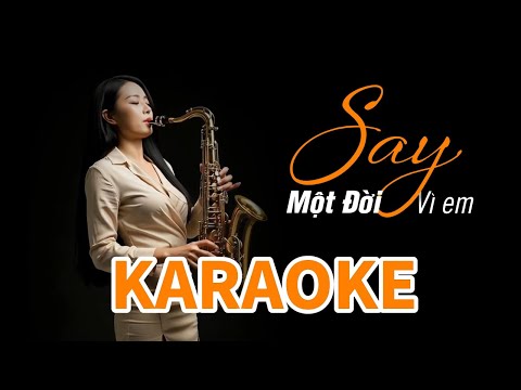 SAY MỘT ĐỜI VÌ EM Karaoke -TONE NAM | (By Ken Quach)