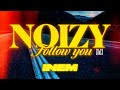 Follow You RMX Noizy Ft INEM