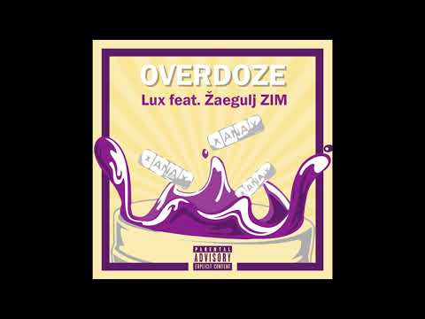 Lux feat. Žaegulj ZIM - Overdoze