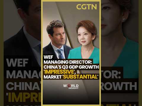 WEF Managing Director: China's Q3 GDP growth 'impressive', market 'substantial'