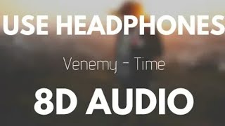 Venemy - Time (8D Audio)