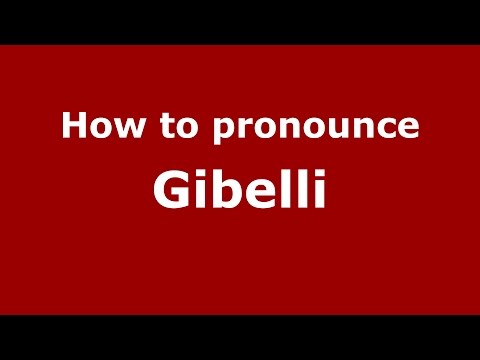 How to pronounce Gibelli
