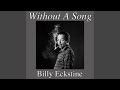 I Want A Little Girl - Billy Eckstine - Topic I Want A Little Girl
