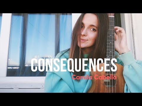 download lagu mp3 mp4 Consequences Camila Cabello Ukulele Chords, download lagu Consequences Camila Cabello Ukulele Chords gratis, unduh video klip Consequences Camila Cabello Ukulele Chords
