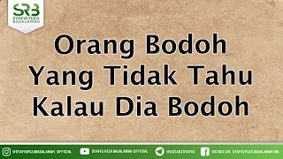 Download lagu Orang Bodoh Yang Tidak Tahu Kalau Dia Bodoh - Ustadz DR Syafiq Riza Basalamah MA mp3 Download lagu Orang Bodoh Yang Tidak Tahu Kalau Dia Bodoh - Ustadz DR Syafiq Riza Basalamah MA mp3