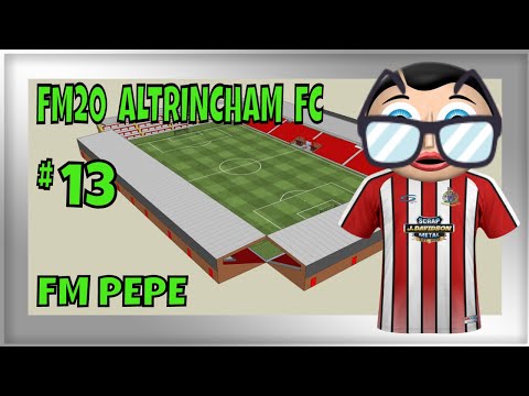 FM20 Altrincham FC - #13 - Webcam Shenanigans - Football Manager 2020 Game Play - @FM Pepe ​