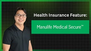 Health Insurance with HMO-like benefits - Manulife MedSecure