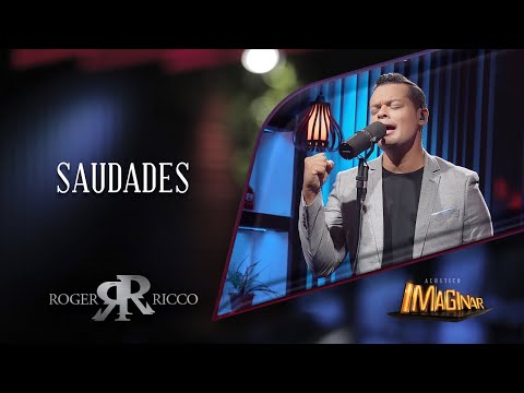 Roger Ricco - Saudades | Acústico Imaginar