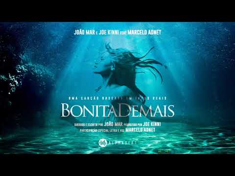 JOÃO MAR & JOE KINNI feat. MARCELO ADNET - Bonita Demais (Áudio Oficial)