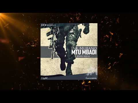 Ink Murano-Mtu Mbadi (Jeshi Refix)