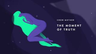 Crow Mother - The Moment of Truth (Official Audio)
