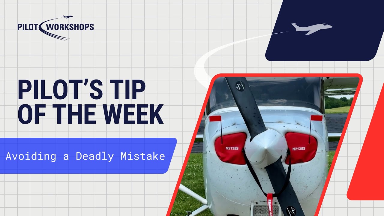 Avoiding a Deadly Mistake | Pilot's Tip of the Week