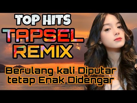 Top Hits Tapsel Remix Paling banyak dicari Teman saat Hujan Perjalanan