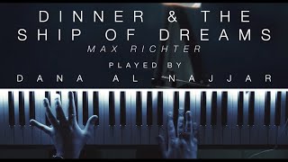 An UNDERRATED Max Richter Piece | Dinner &amp; The Ship Of Dreams | Piano Arrangement | Dana Al-Najjar