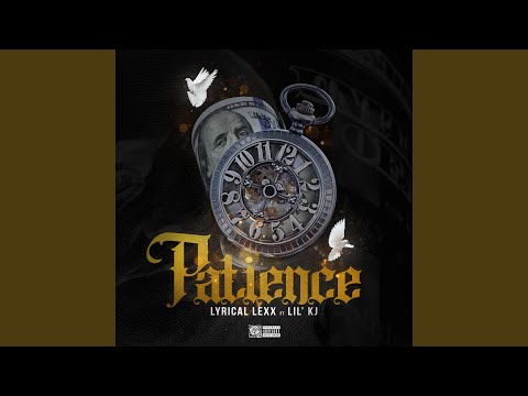 Patience (feat. Lil' KJ)