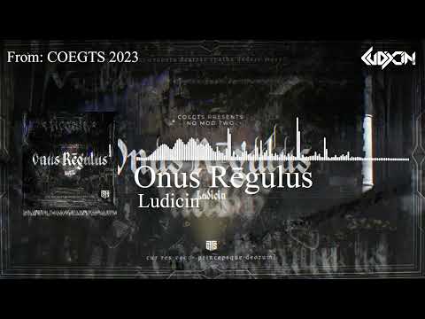 Ludicin - Onus Rēgulus [COE 2023 Global Taiko Showdown NM2]