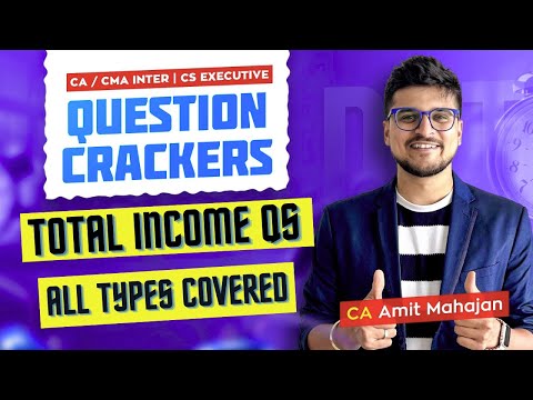 Total Income Question | DT | Sort your 15 marks | CA Amit Mahajan