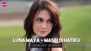 Download lagu Luna Maya- Masih Di Hatiku (Karaoke Version) mp3 Download lagu Luna Maya- Masih Di Hatiku (Karaoke Version) mp3