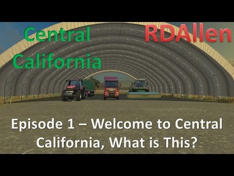 Farming Simulator 15 MP California E1 - Welcome to Central California, What is This?