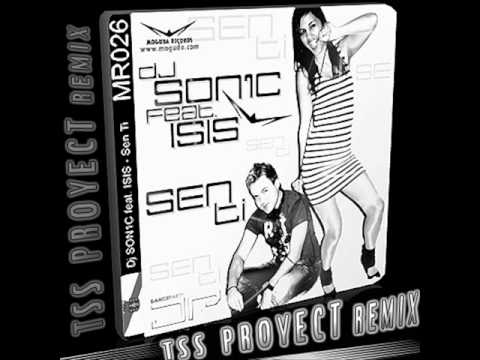 Dj Son1c feat. Isis - Sen Ti (Tss Proyect Remix)