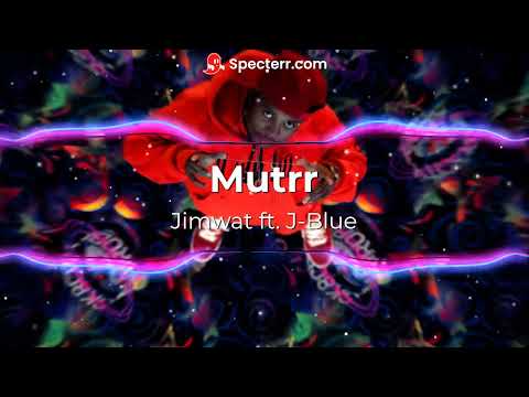 Mutrr - Jimwat ft. J-Blue