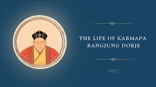 The Life of Karmapa Rangjung Dorje