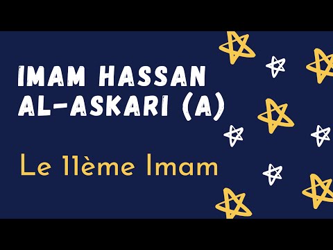 Imam Hassan al-Askari (a) - Le 11ème Imam