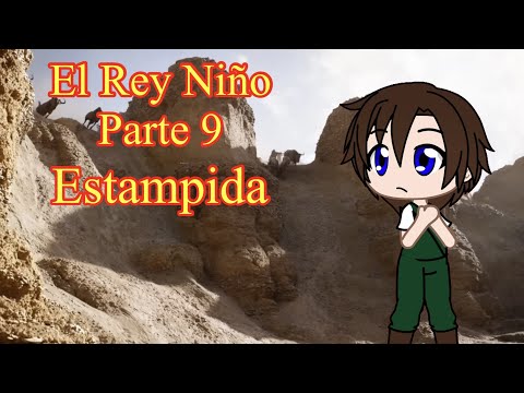El Rey Niño Parte 9: Estampida