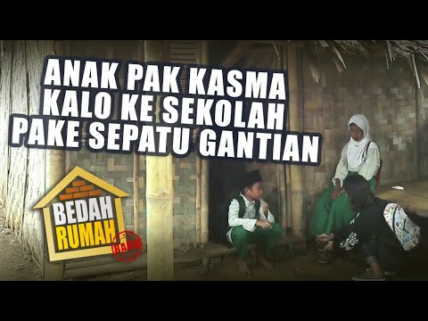 BEDAH RUMAH EPISODE 25 - Anak Pak Kasma Kalo ke Sekolah Pake Sepatu Gantian