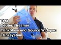 Test Deuter Streamer Trinkblase vs Source Widepac Trinksystem | Trinksystem Test | Trinkblase Test