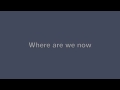 Where Are We Now - The Burned - Lyrics 