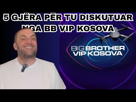 Olti Curri| 5 gjëra për tu diskutuar nga BB VIP Kosova